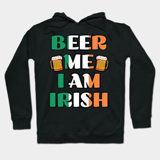 Beer me i am Irish Hoodie